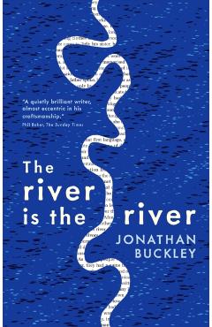 Poza produsului River is The River - Jonathan Buckley