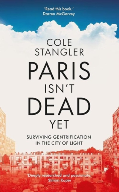 Paris Isn’t Dead Yet - Cole Stangler