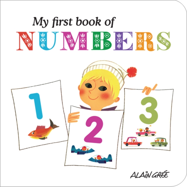 My First Book of Numbers - Alain Gree