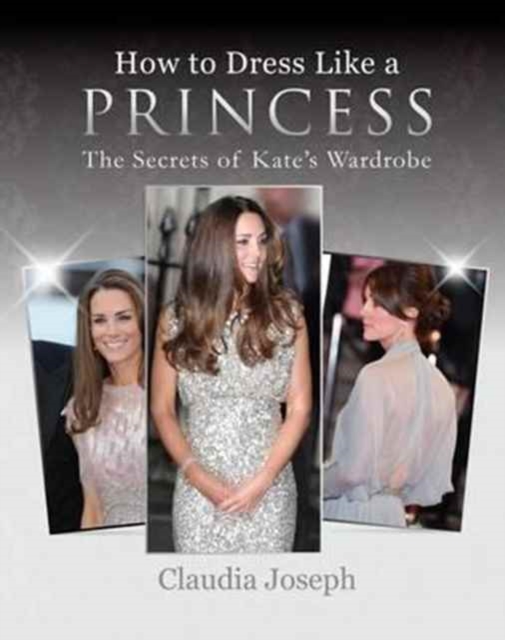 How to Dress Like a Princess - Claudia Joseph