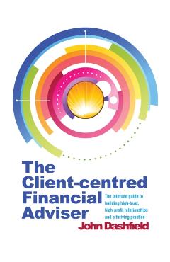 Coperta cărții 'Client-centred Financial Adviser - John Dashfield'