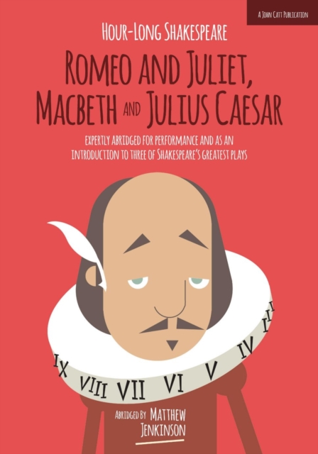 Hour-Long Shakespeare Volume II (Romeo and Juliet, Macbeth and Julius Caesar) - Matthew Jenkinson