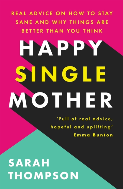 Happy Single Mother - Sarah Thompson