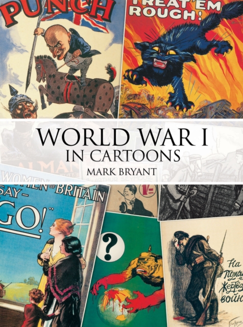 World War I in Cartoons - Mark Bryant