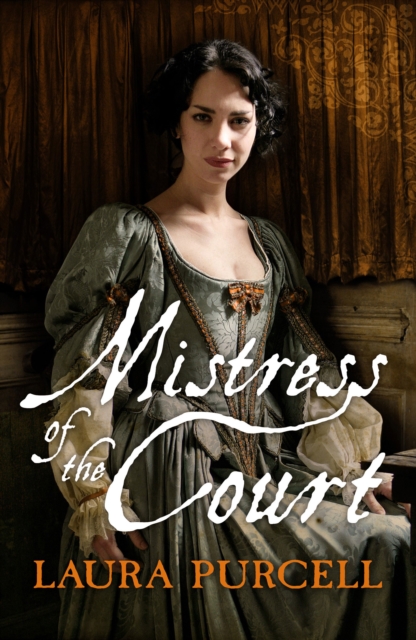 Mistress Of The Court - Laura Purcell