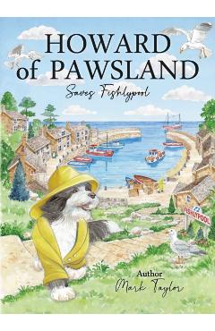 Poza produsului Howard Of Pawsland Saves Fishlypool - Mark Taylor