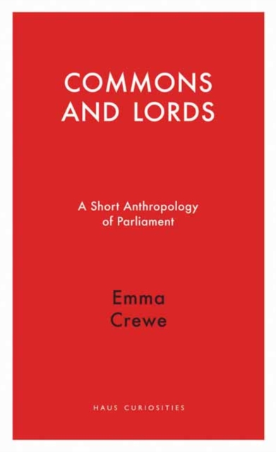 Commons and Lords - Emma Crewe