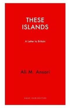 Coperta cărții 'These Islands - Ali M. Ansari'