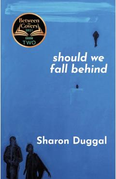 Coperta cărții 'SHOULD WE FALL BEHIND -The BBC Two Between The Covers Book Club Choice - Sharon Duggal'