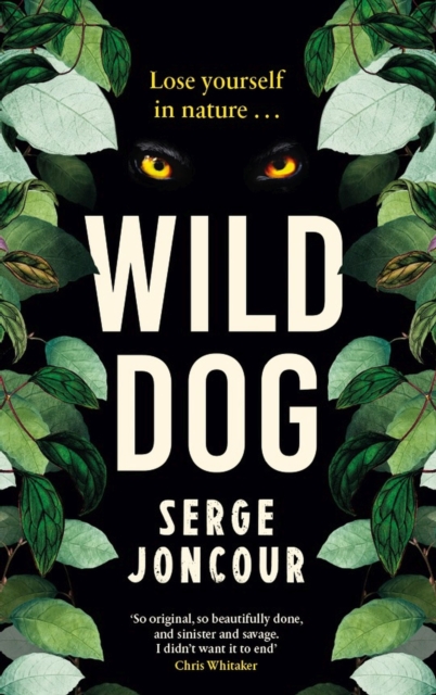 Wild Dog: Sinister and savage psychological thriller - Serge Joncour