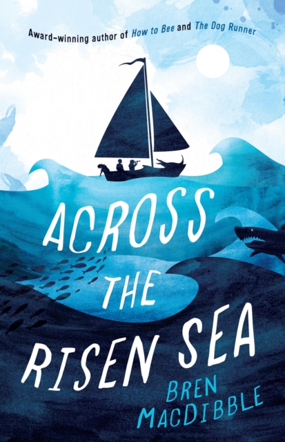 Across the Risen Sea - Bren Macdibble