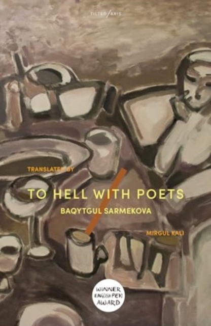 To Hell With Poets - Baqytgul Sarmekova