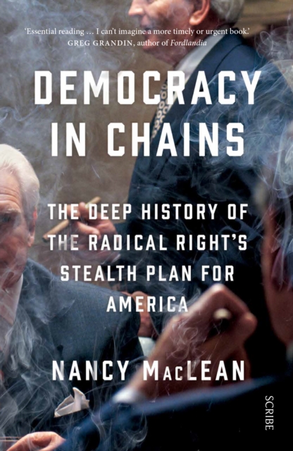 Democracy in Chains - Nancy Maclean