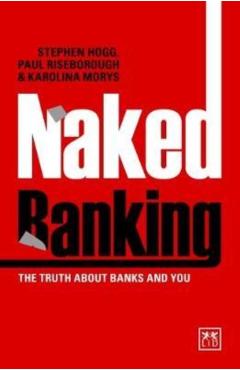 Naked Banking - Stephen|riseborough Hogg