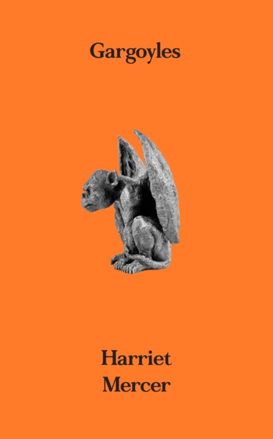 Gargoyles - Harriet Mercer