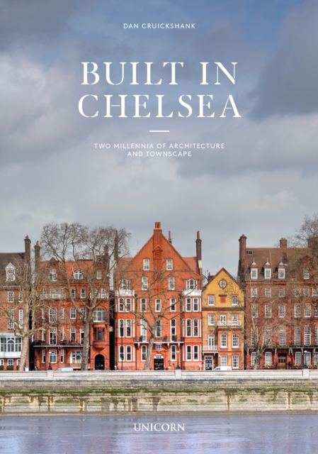 Built in Chelsea - Dan Cruickshank