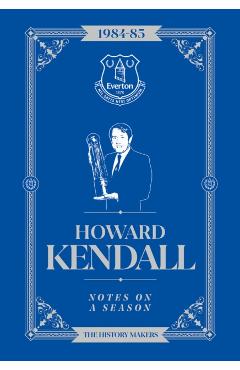 Poza produsului Howard Kendall: Notes On A Season - Howard Kendall