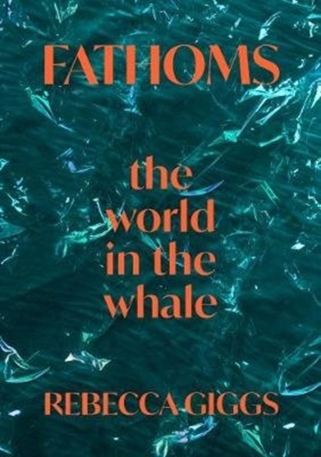 Fathoms - Rebecca Giggs