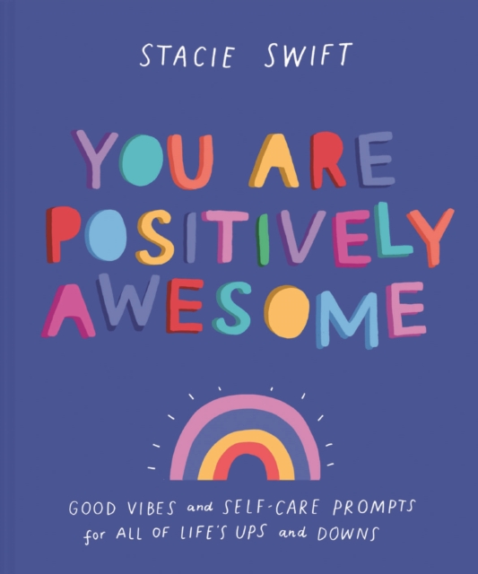 You Are Positively Awesome - Stacie Swift