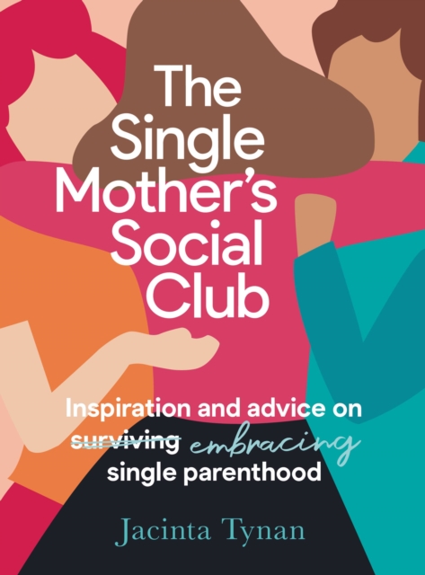 Single Mother's Social Club - Jacinta Tynan