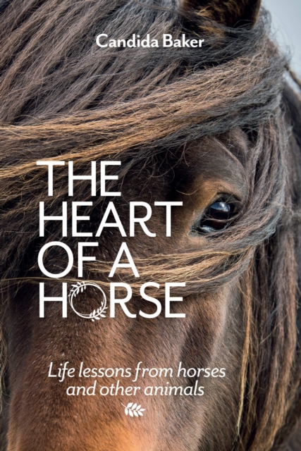 Heart of a Horse - Candida Baker