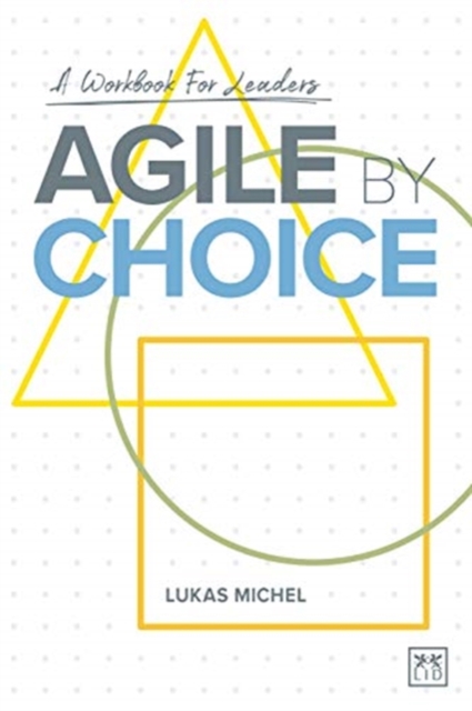 Agile by Choice - Lukas Michel