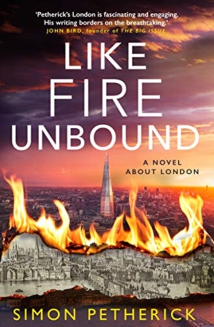 Like Fire Unbound - Simon Petherick