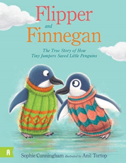 Flipper and Finnegan - The True Story of How Tiny Jumpers Saved Little Penguins - Sophie Cunningham