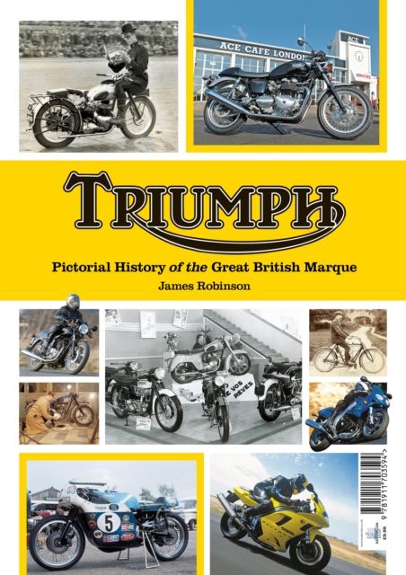 Triumph a Pictorial history of a great british Marque - James Robinson