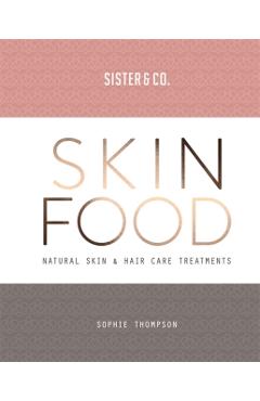 Coperta cărții 'Skin Food - Sophie|sister & Co. Thompson'