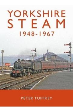 Coperta cărții 'Yorkshire Steam 1948-1968 - Peter Tuffrey'