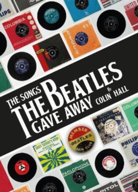 Songs The Beatles Gave Away - Colin Hall