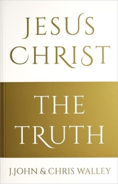 Jesus Christ - The Truth - J.|walley John