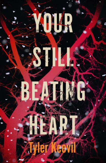 Your Still Beating Heart - Tyler Keevil