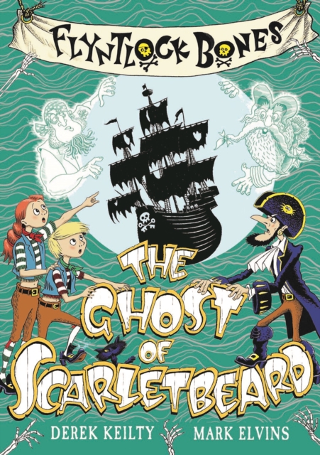 Flyntlock Bones: The Ghost of Scarletbeard - Derek Keilty