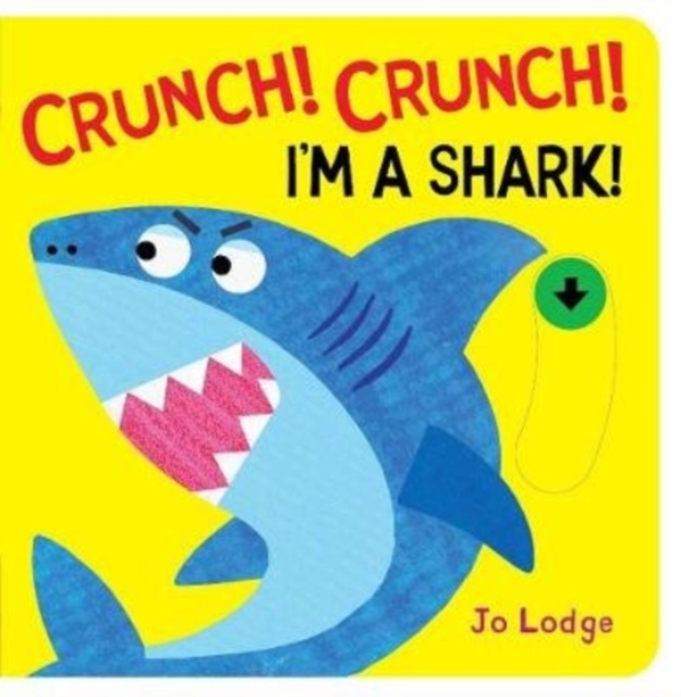 Crunch! Crunch! Shark! - Jo Lodge