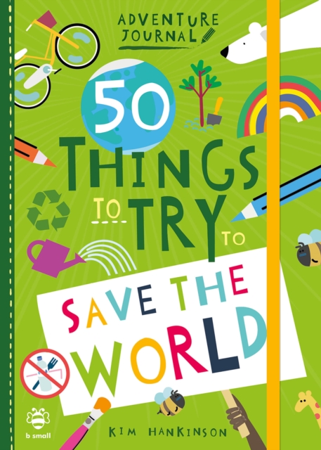 50 Things to Try to Save the World - Kim Hankinson