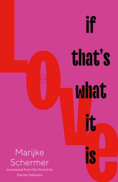 Love, If That's What It Is - Marijke Schermer