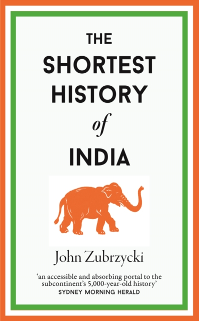 Shortest History of India - John Zubrzycki