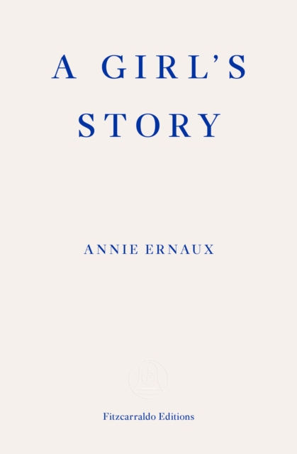 Girl's Story ? WINNER OF THE 2022 NOBEL PRIZE IN LITERATURE - Annie Ernaux