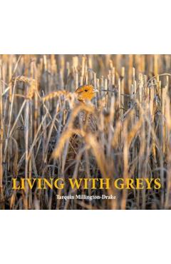 Poza produsului Living with Greys - Tarquin Millington-drake