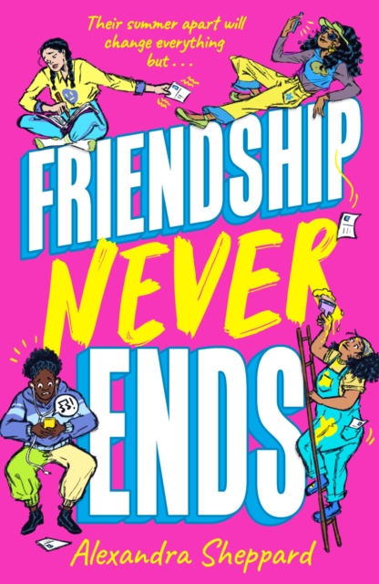Friendship Never Ends - Alexandra Sheppard