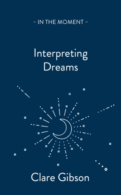 Interpreting Dreams - Clare Gibson