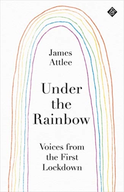 Under the Rainbow - James Attlee