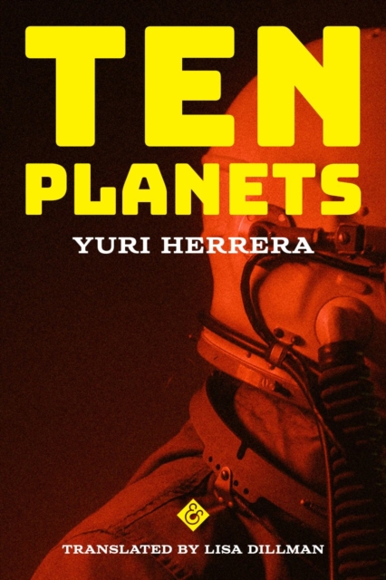 Ten Planets - Yuri Herrera