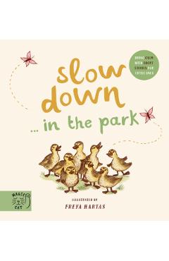 Coperta cărții 'Slow Down… Discover Nature in the Park -'