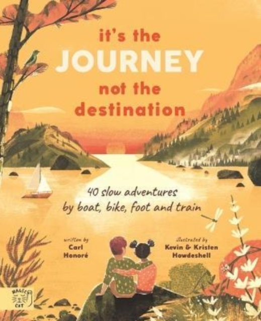 It's the Journey not the Destination - Carl Honore