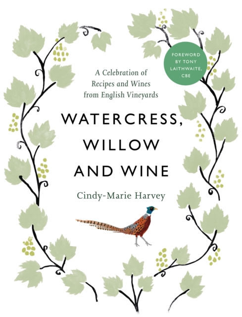 Watercress, Willow and Wine - Cindy-marie Harvey