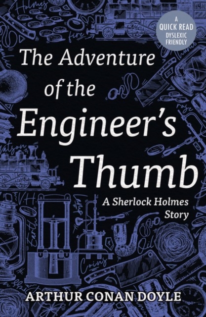 Adventure of the Engineer's Thumb - Arthur Conan Doyle