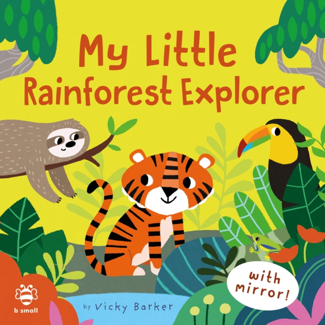 My Little Rainforest Explorer - Vicky Barker